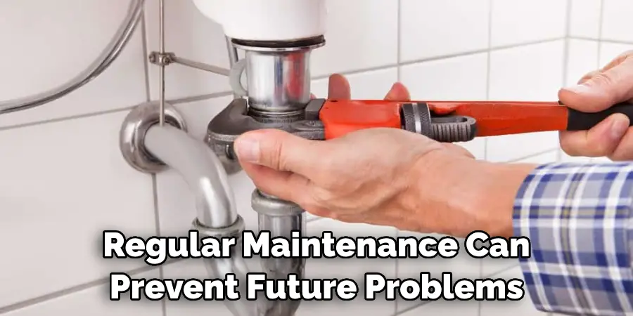 Regular Maintenance Can Prevent Future Problems