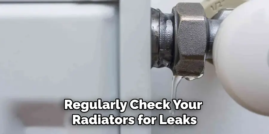 Regularly Check Your Radiators for Leaks