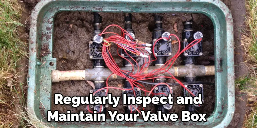 Regularly Inspect and Maintain Your Valve Box 