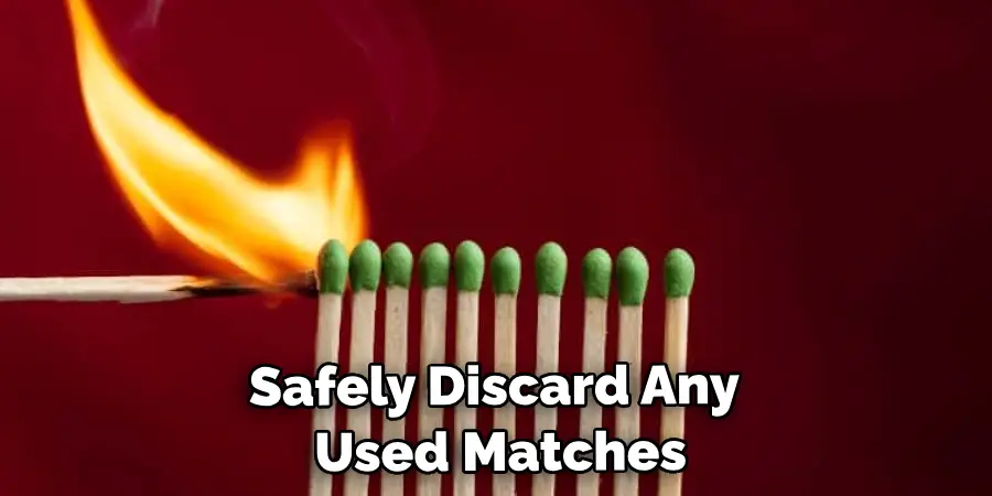 Safely Discard Any Used Matches