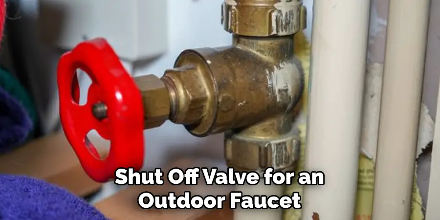 Shut Off Valve for an Outdoor Faucet