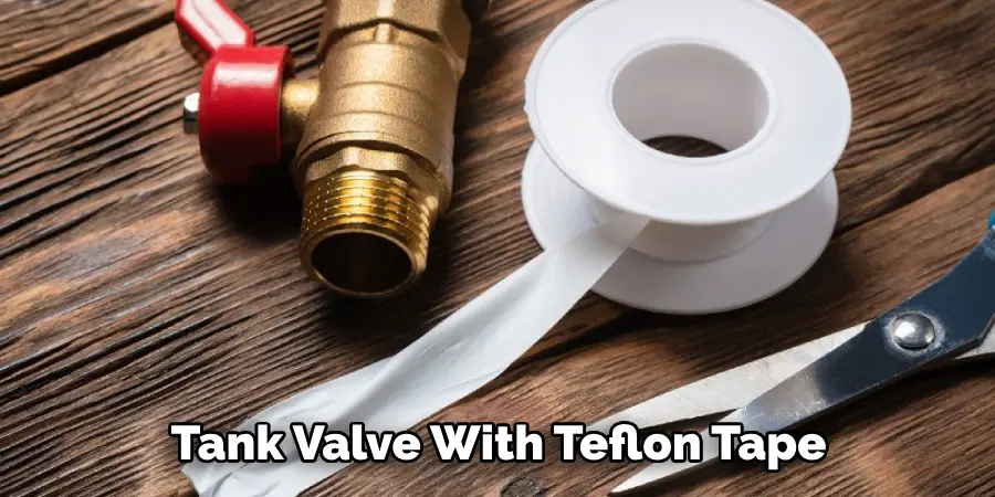 Tank Valve With Teflon Tape