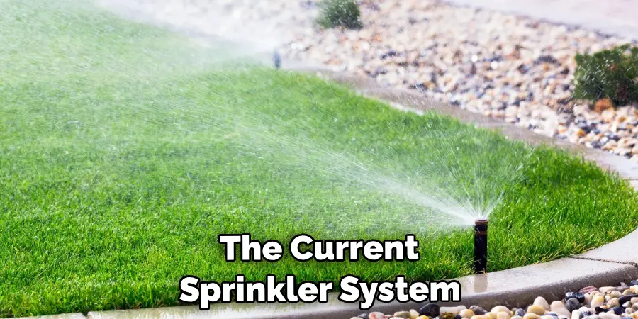  The Current Sprinkler System