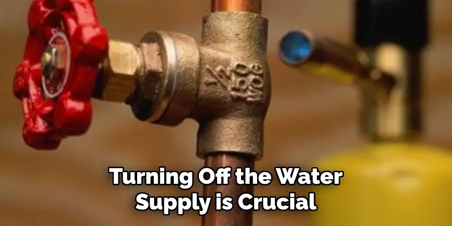 Turning Off the Water Supply is Crucial