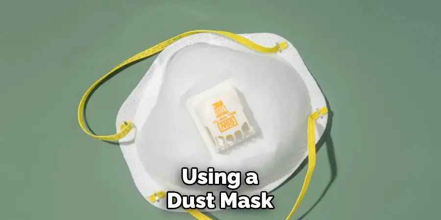 Using a Dust Mask