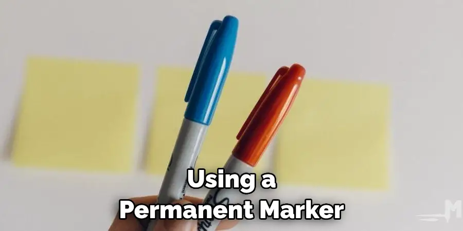 Using a Permanent Marker
