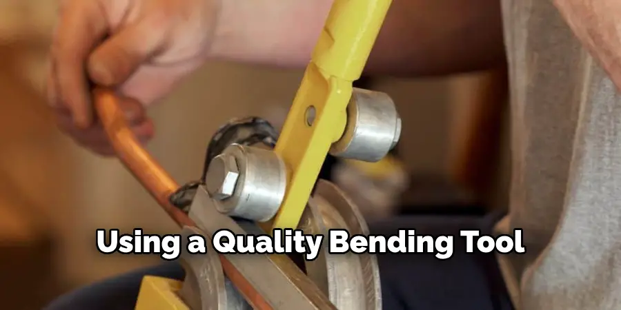 Using a Quality Bending Tool
