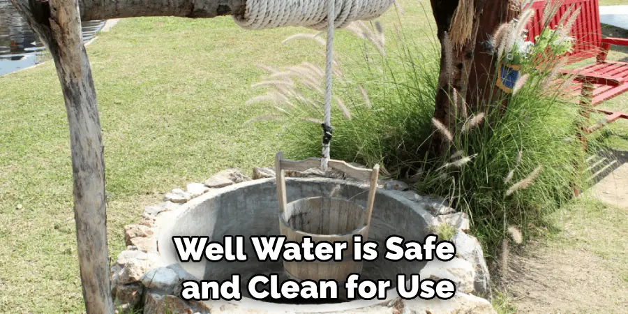 Well Water is Safe and Clean for Use