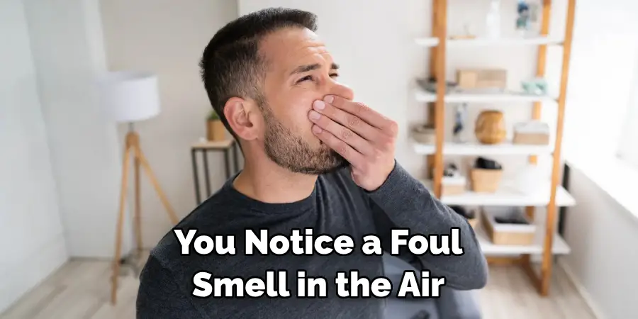 You Notice a Foul Smell in the Air