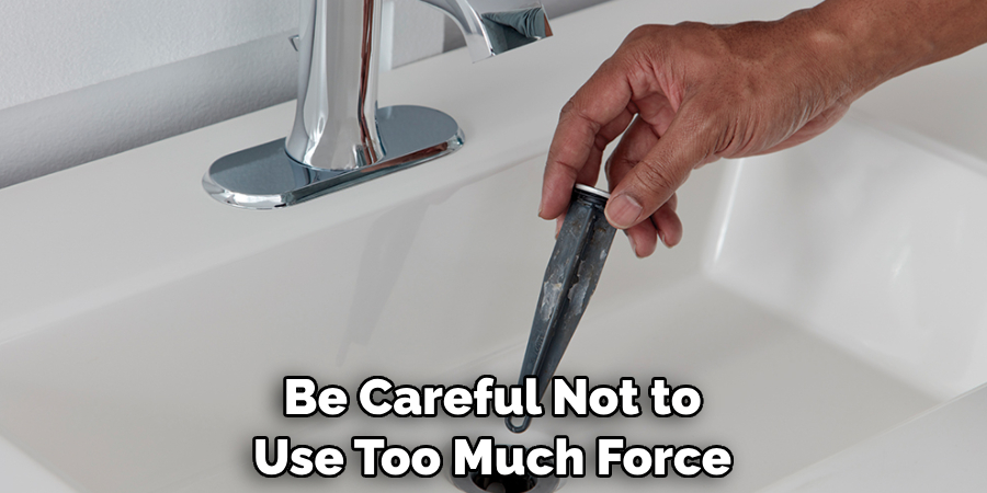 Be Careful Not to Use Too Much Force