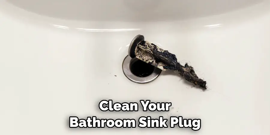 Clean Your Bathroom Sink Plug