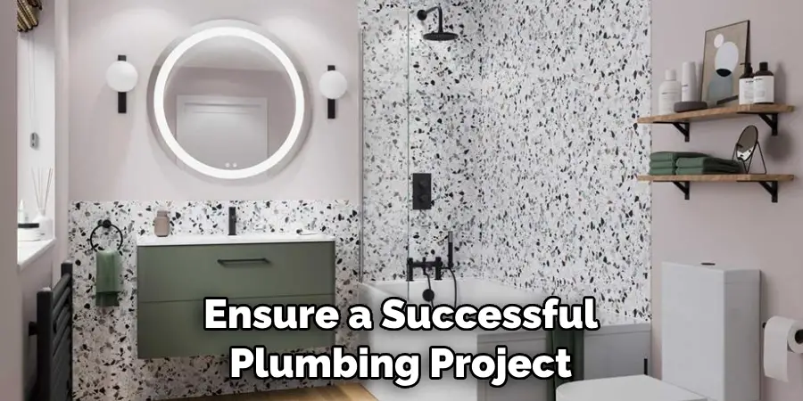 Ensure a Successful Plumbing Project