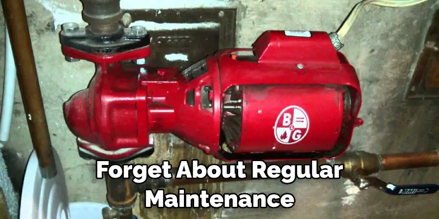 Forget About Regular Maintenance