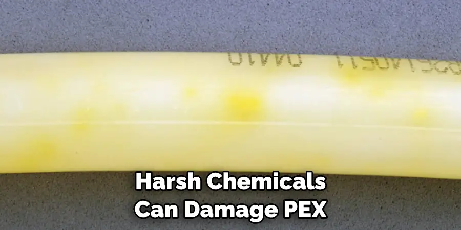 Harsh Chemicals Can Damage PEX