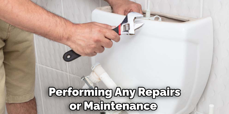 Performing Any Repairs or Maintenance