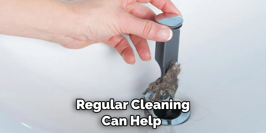 Regular Cleaning Can Help 