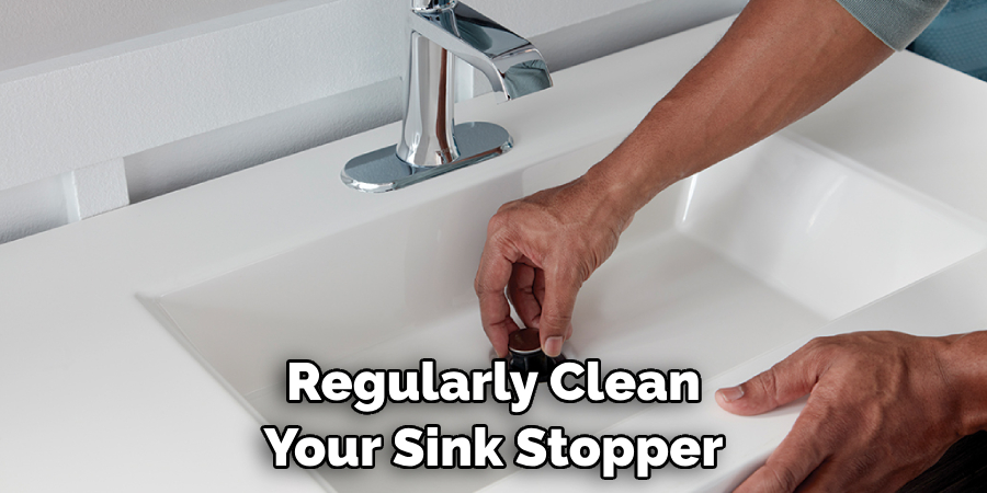 Regularly Clean Your Sink Stopper