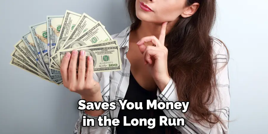 Saves You Money in the Long Run