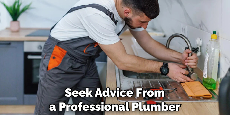 Seek Advice From a Professional Plumber