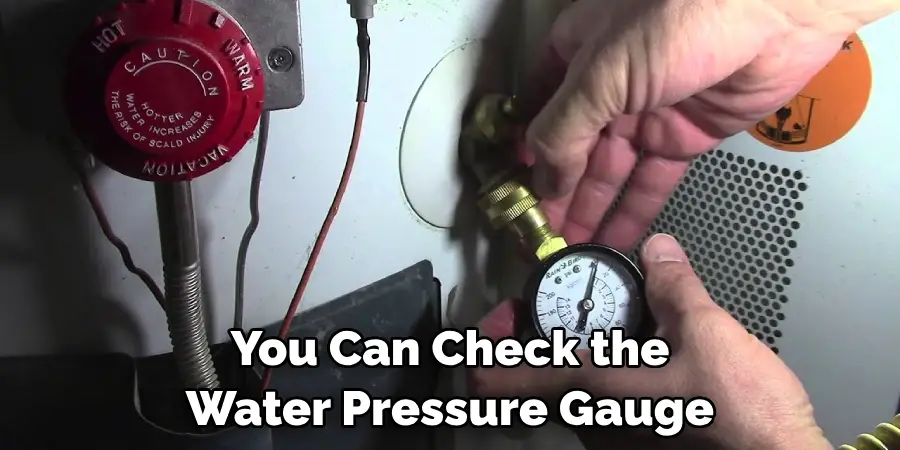 You Can Check the Water Pressure Gauge