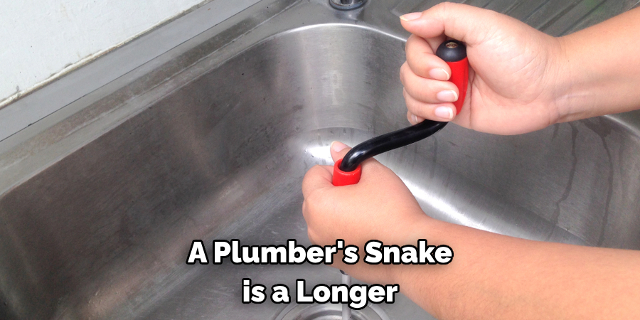 A Plumber's Snake is a Longer 