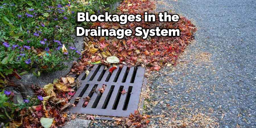 Blockages in the Drainage System