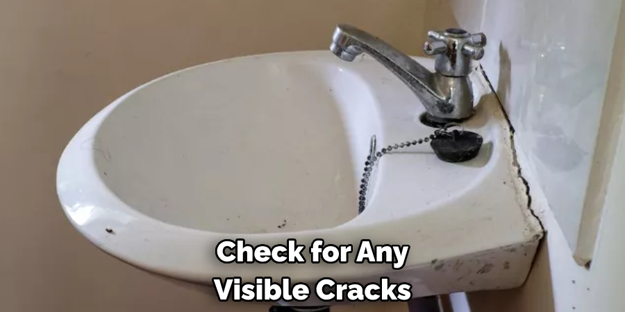 Check for Any Visible Cracks