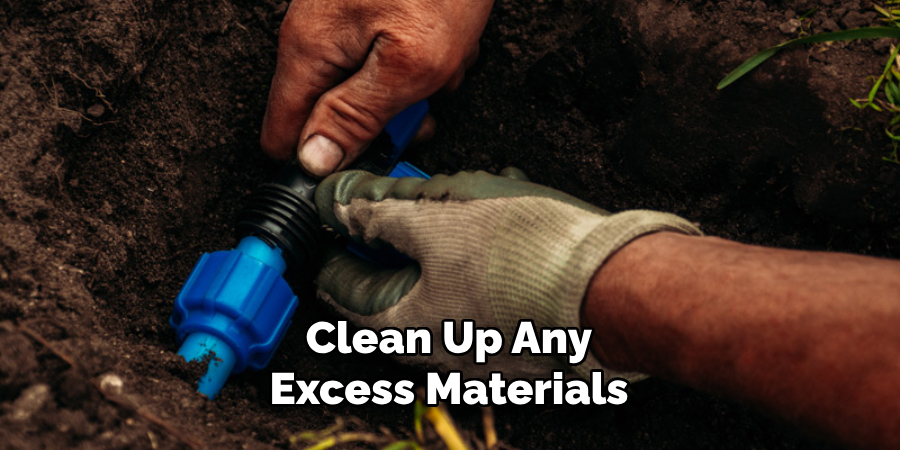 Clean Up Any Excess Materials