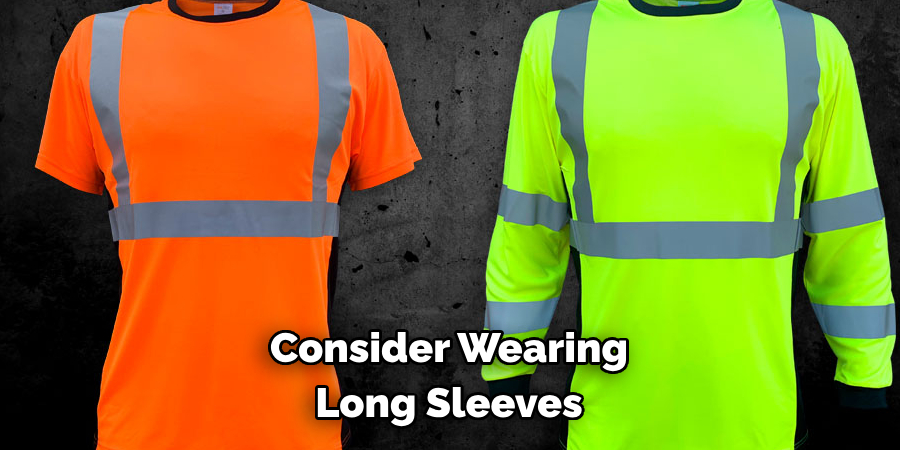Consider Wearing Long Sleeves