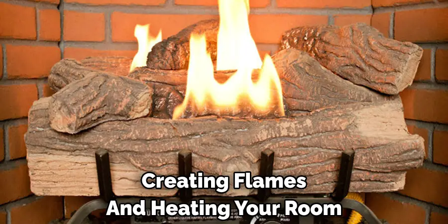 Creating Flames and Heating Your Room