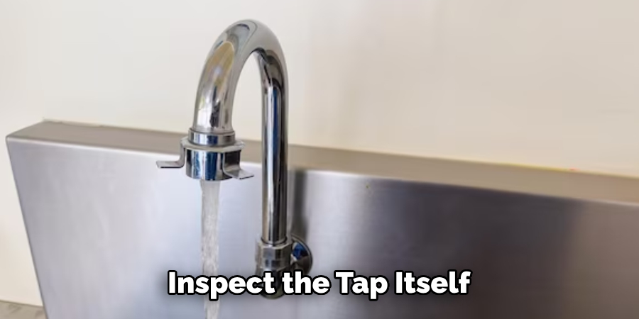 Inspect the Tap Itself