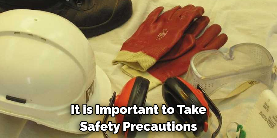 It is Important to Take Safety Precautions