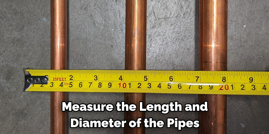 Measure the Length and Diameter of the Pipes