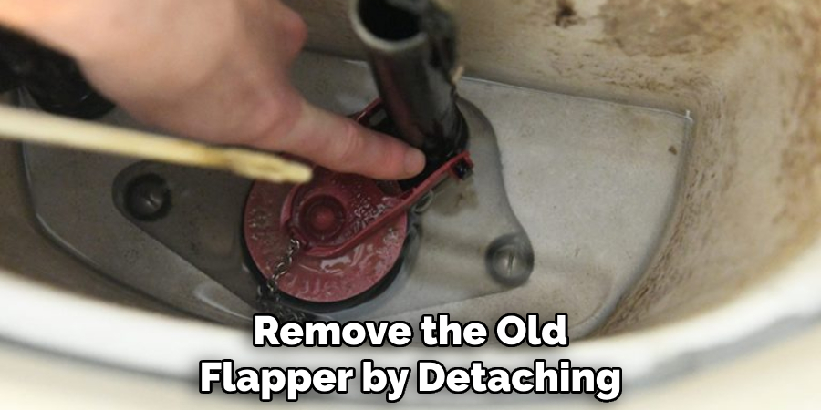 Remove the Old Flapper by Detaching