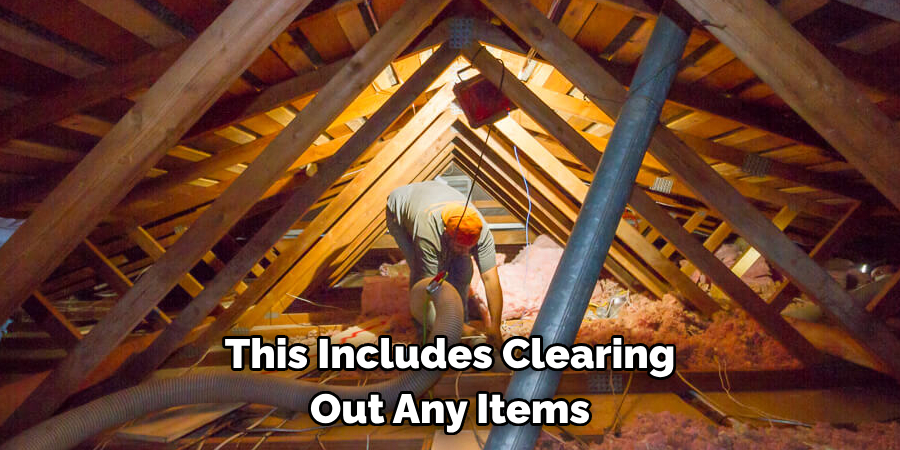This Includes Clearing Out Any Items