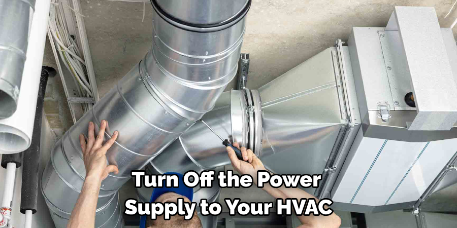 Turn Off the Power Supply to Your HVAC