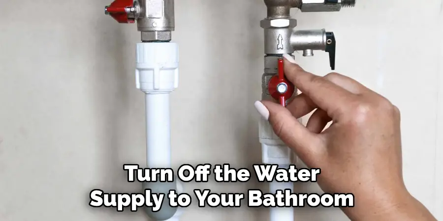 Turn Off the Water Supply to Your Bathroom