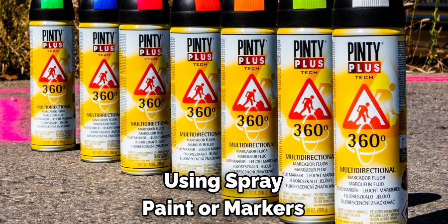 Using Spray Paint or Markers