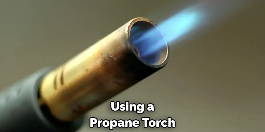 Using a Propane Torch