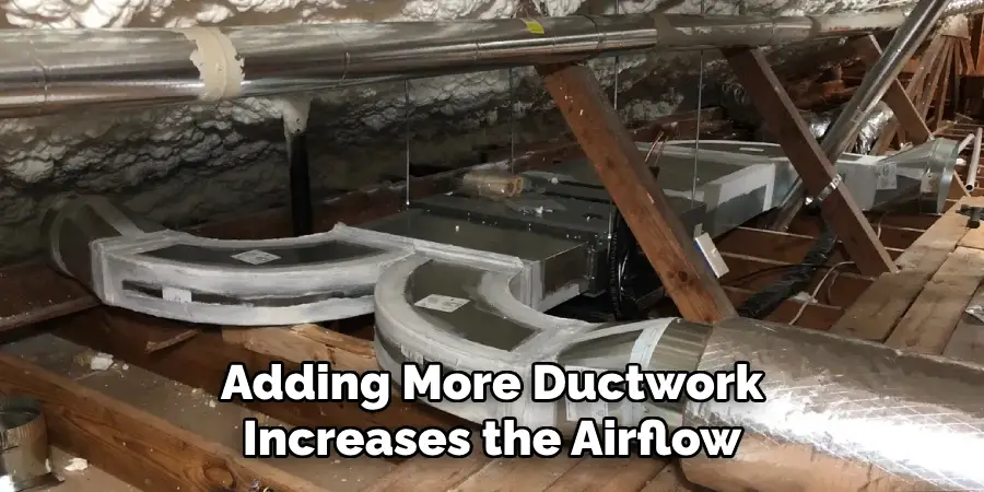 Adding More Ductwork Increases the Airflow