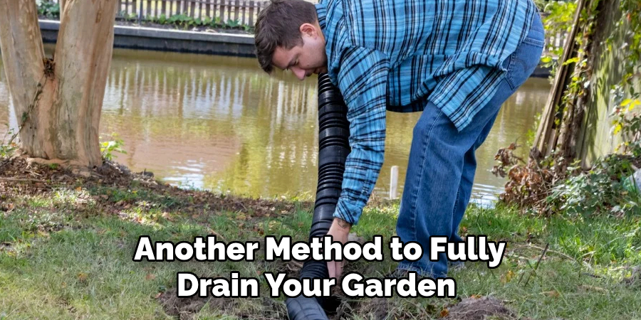 Another Method to Fully Drain Your Garden 