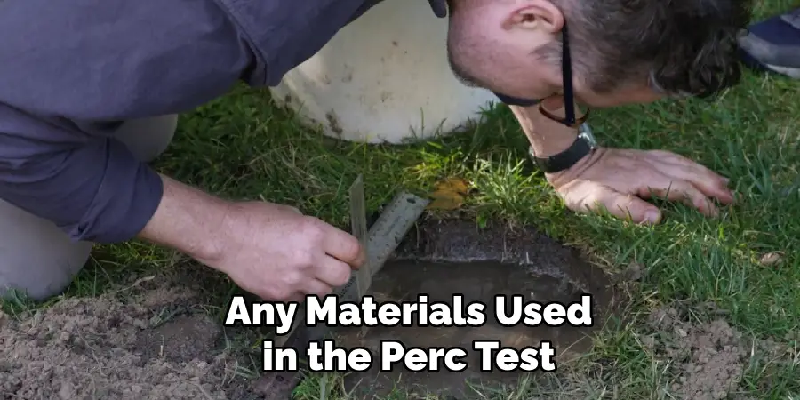 Any Materials Used in the Perc Test