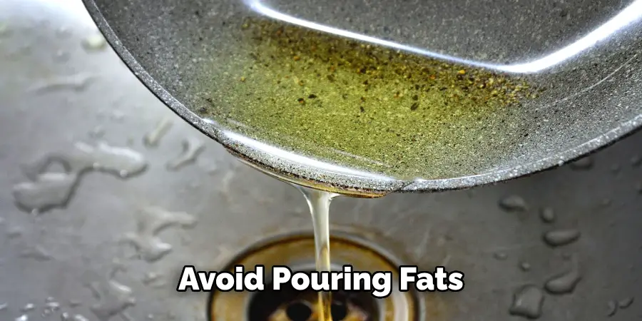 Avoid Pouring Fats