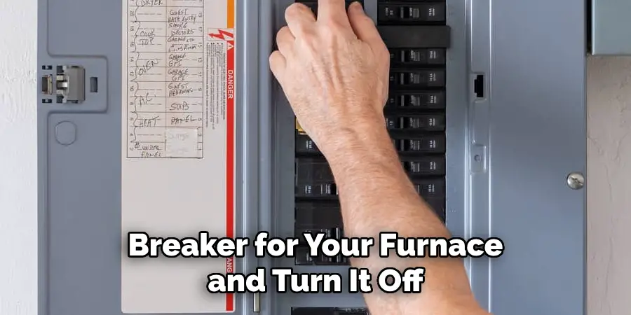 Breaker for Your Furnace and Turn It Off