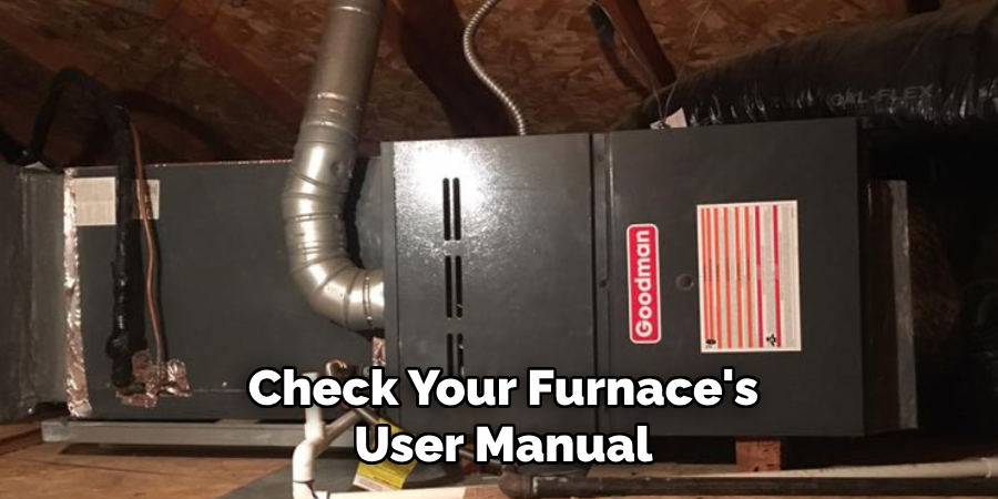 Check Your Furnace's User Manual