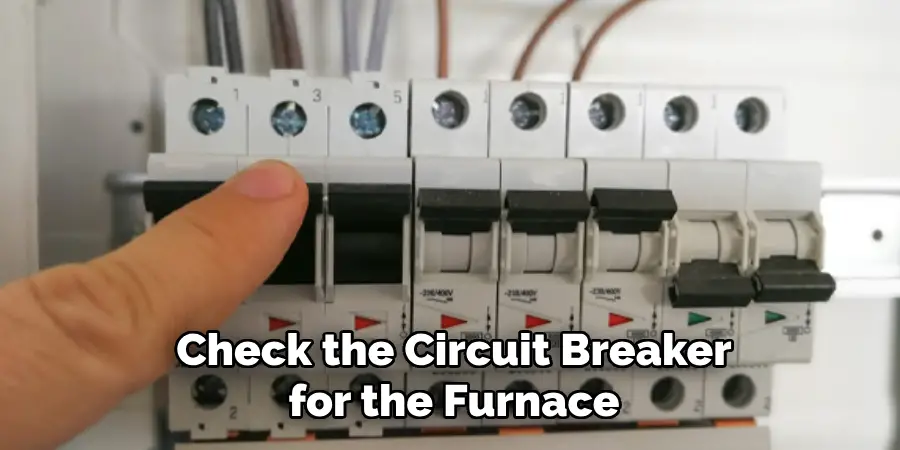 Check the Circuit Breaker for the Furnace