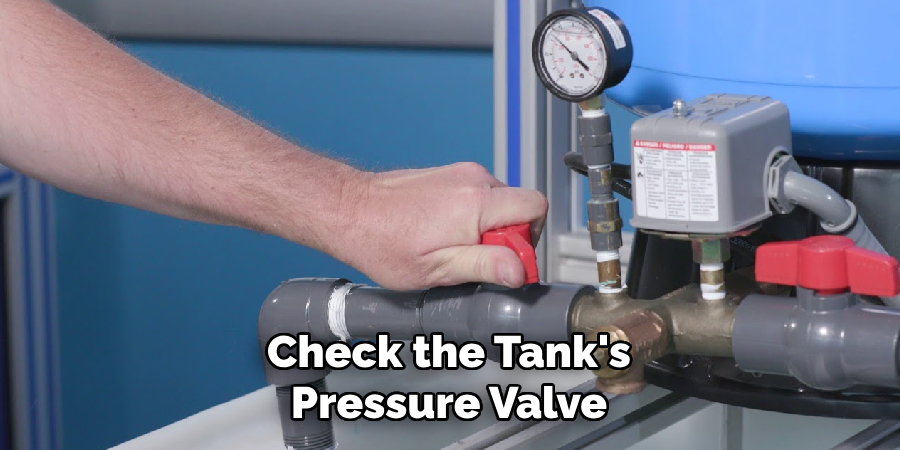 Check the Tank's Pressure Valve