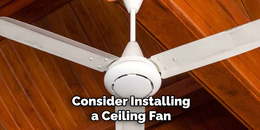Consider Installing a Ceiling Fan