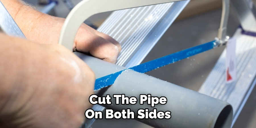 Cut the Pipe on Both Sides