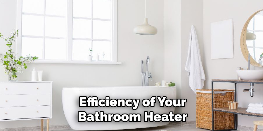 Efficiency of Your Bathroom Heater